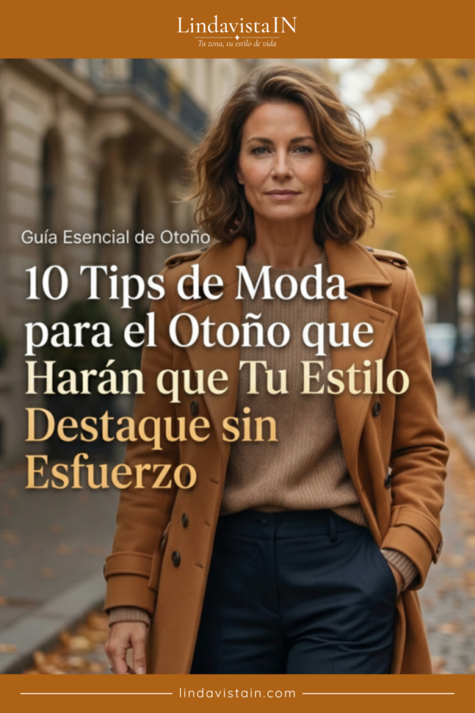 tips de moda otoño mujer,10 Tips de Moda para el Otoño, tips de moda, outfit otoño mujer, outfit mujer 40 años, outfit otoño mujeres, moda mujer adulta,