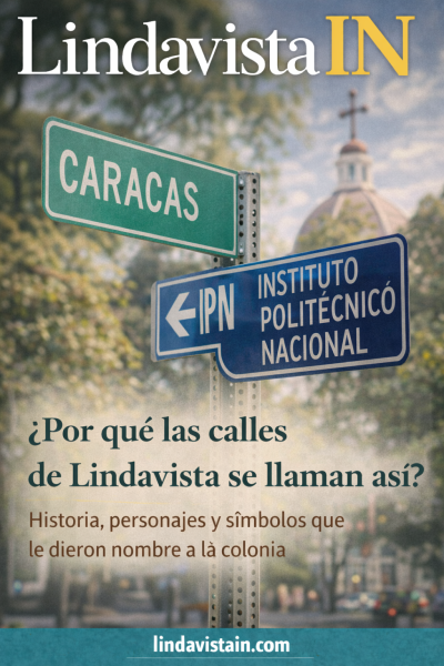 calles de Lindavista,historia de Lindavista,origen de las calles CDMX,colonia Lindavista historia,
